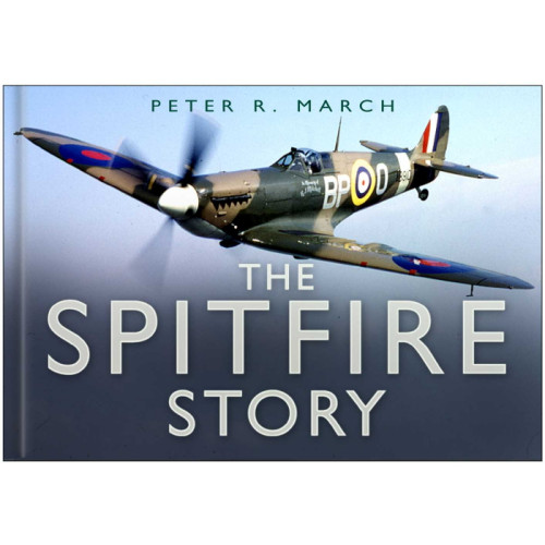 The Spitfire Story (Peter R. March, HB)