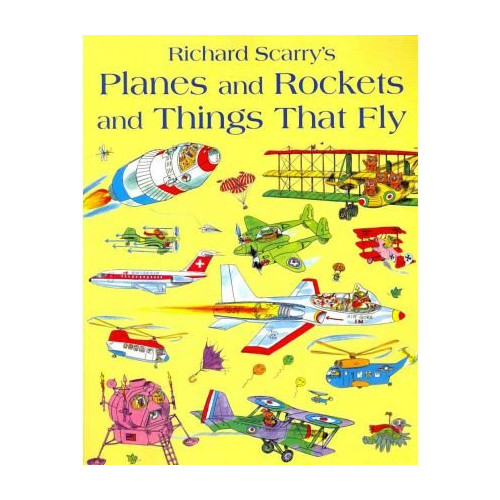 Richard Scarry's Planes and Rockets and Things That Fly (P/B, 48pp)