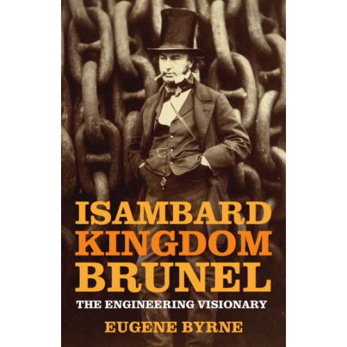 Isambard Kingdom Brunel - The Engineering Visionary (PB) (NEW)