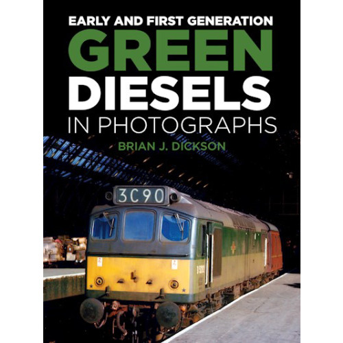 Early & First Generation Green Diesels in Photographs (HB, 128pp)