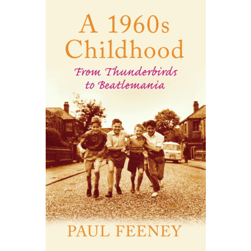A 1960s Childhood: From Thunderbirds to Beatlemania (PB, 240pp)