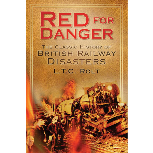 Red For Danger .... The Classic History of British Railway Disasters (L.T.C. Rolt, PB, 264pp)