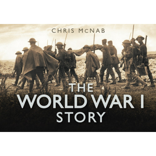 The World War 1 Story (Chris McNab, HB, 128pp)