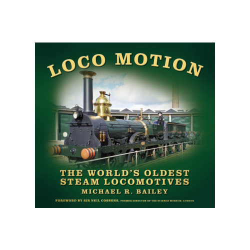 Loco Motion - The World's Oldest Steam Locomotives (PB) (NEW)