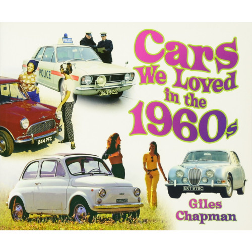 Cars We Loved in the 1960's (Giles Chapman, PB, 160pp)
