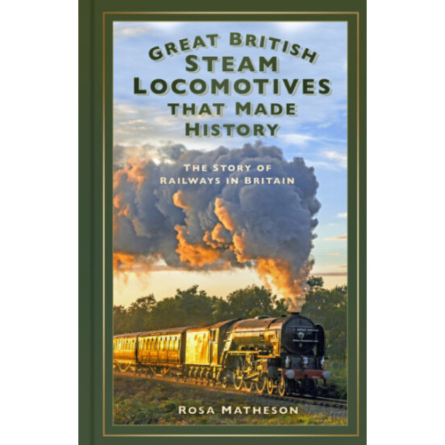 Great British Steam Locomotives that Made History (HB) (NEW)