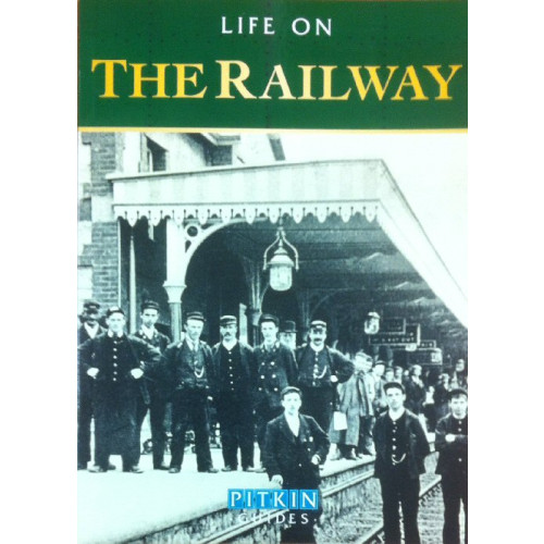 Pitkin PB Book: Life On The Railway (32pp)