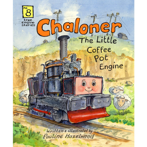 True Engine Stories No. 8: Chaloner - The Little Coffee Pot Engine (P/B)