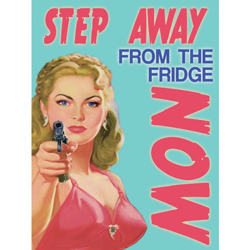 Metal Fridge Magnet (HU):Step Away From The Fridge Now
