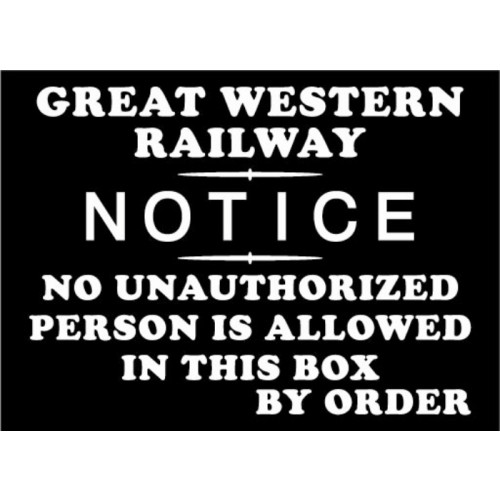 Replica E/S: G.W.R. - Notice - No Unauthorised Person in Box