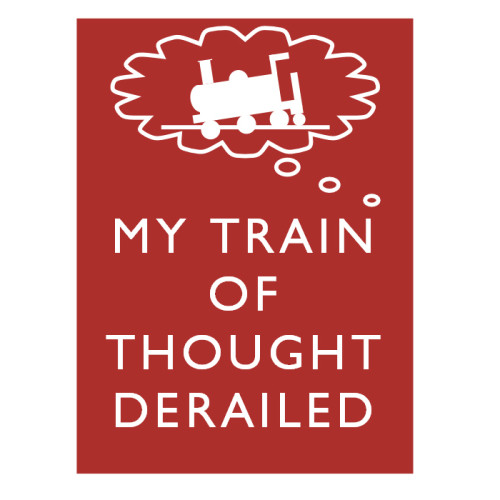 Mini Metal Sign (RL): My Train of Thought Derailed