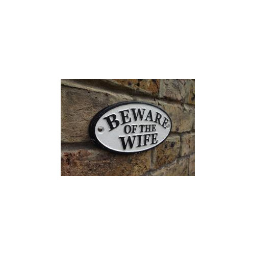Cast Iron Plaque: Beware of the Wife (9 x 17 x 0.5cm)