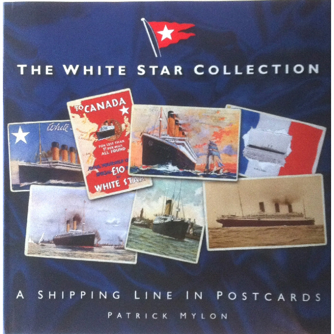 The White Star Collection - A Shipping Line in Postcards (E.O.L.) - SAVE 25% !!