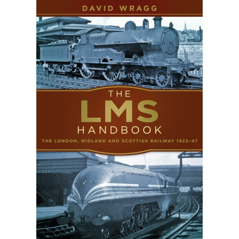 The LMS Handbook: The London, Midland & Scot 1923-47 (PB, 256pp) (E.O.L.) - SAVE 15% !!