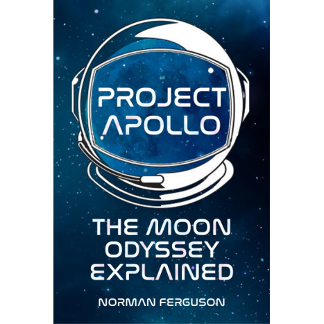 Project Apollo: The Moon Odyssey Explained (HB, 192pp)