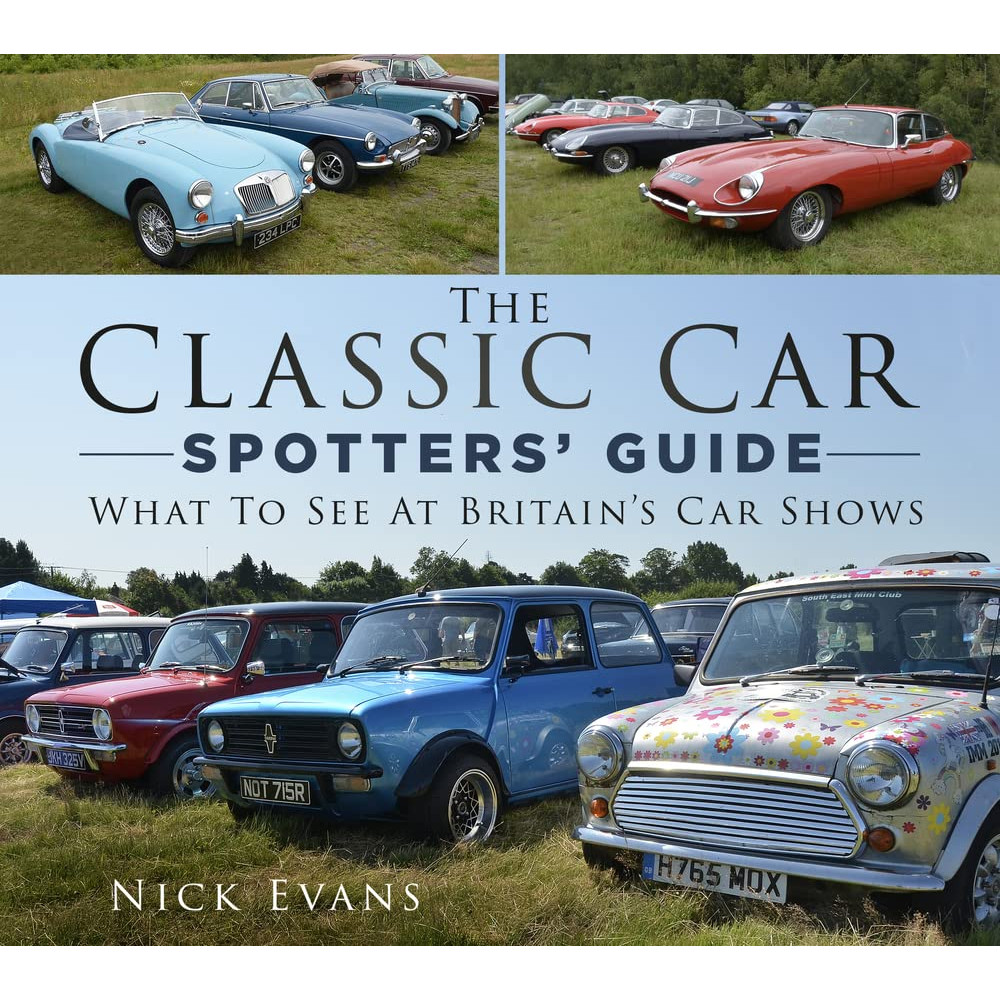The Classic Car Spotters Guide: What to See at Britain's Car Shows (PB, 128pp)