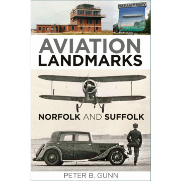 Aviation Landmarks - Norfolk & Suffolk (Peter B. Gunn) (PB) (NEW)