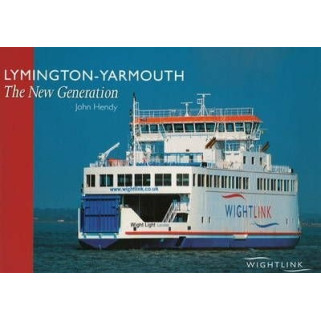 Lymington - Yarmouth: The New Generation (E.O.L.) - SAVE 50% !!