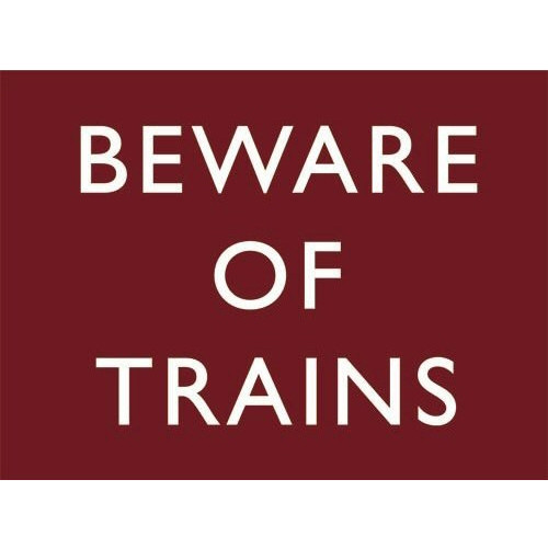 Metal Sign (RL): Beware Of Trains