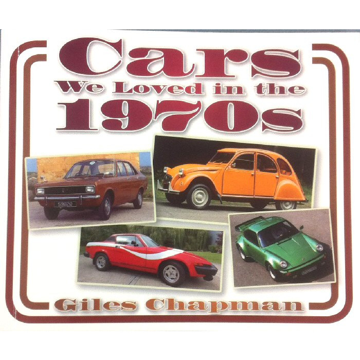 Cars We Loved in the 1970's (Giles Chapman, PB, 160pp)