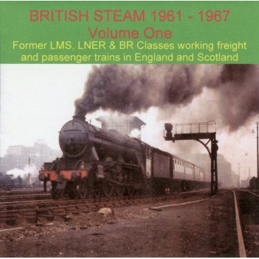 British Steam 1961-67 Vol. 1 CD (LMS, LNER & BR Locos) (E.O.L.) - SAVE 20% !!