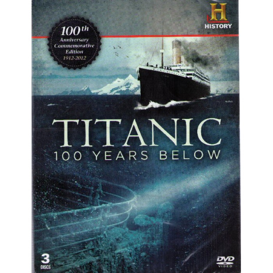 Titanic - 100 Years Below (History Channel) 3 DVD Set (E.O.L.) - SAVE 30% !!