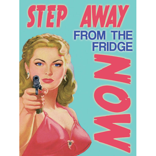 Metal Fridge Magnet (HU):Step Away From The Fridge Now