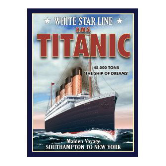 Medium Metal Sign (TI): Titanic - Maiden Voyage (E.O.L.) - SAVE 10% !!