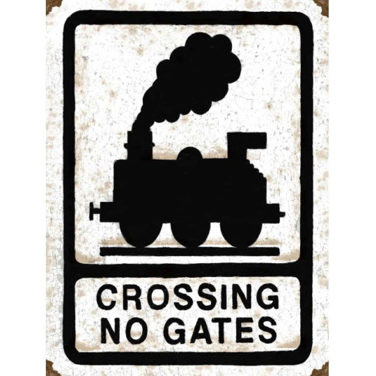 Medium Metal Sign (RL): Crossing No Gates (NEW)