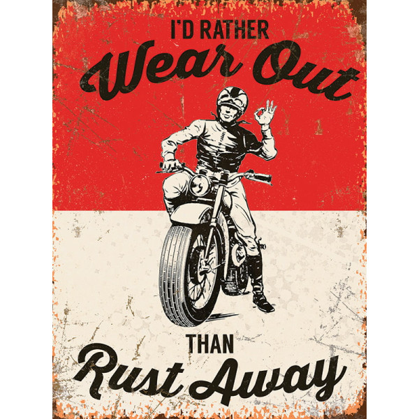 Mini Metal Sign (CM): I'd Rather Wear Out Than Rust Away