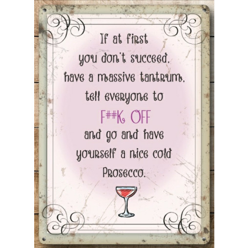 Mini Metal Sign (HU): If At First You Don't Succeed ... Prosecco (E.O.L) - SAVE 25% !!
